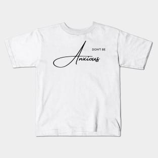 Philippians 4:6 Be Anxious for Nothing V3 Kids T-Shirt